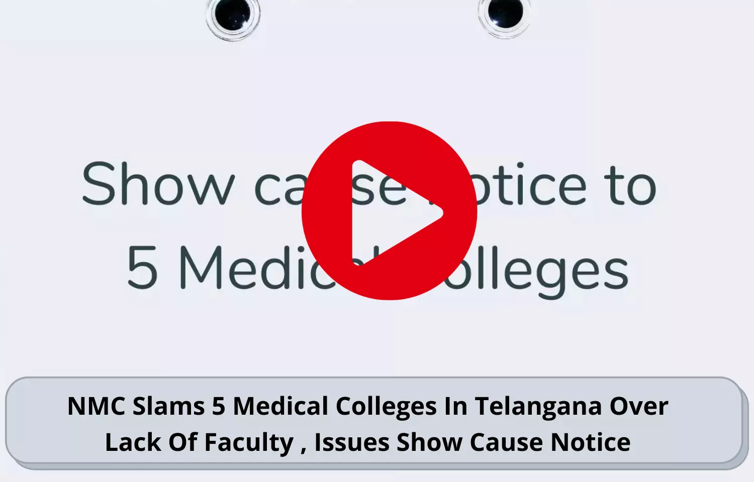 Telangana: NMC issues show-cause notice to five private medical colleges for poor infrastructure