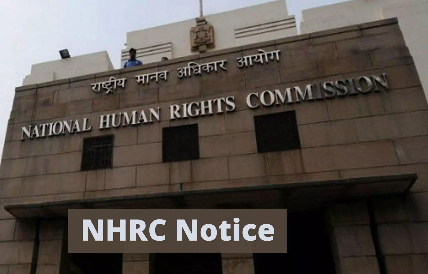 Illegal Healthcare facilities: NHRC issues notice to centre, Bihar Govt