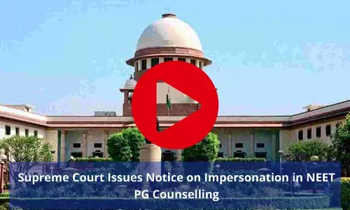 SC issues notice on impersonation in NEET PG Counselling