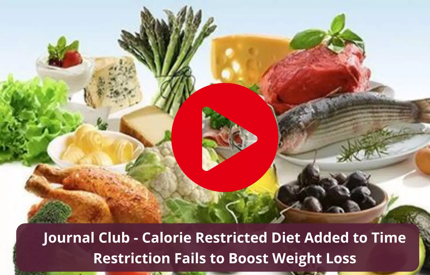 Journal Club - Calorie Restricted Diet with Added Time Restriction Fails to Boost Weight Loss