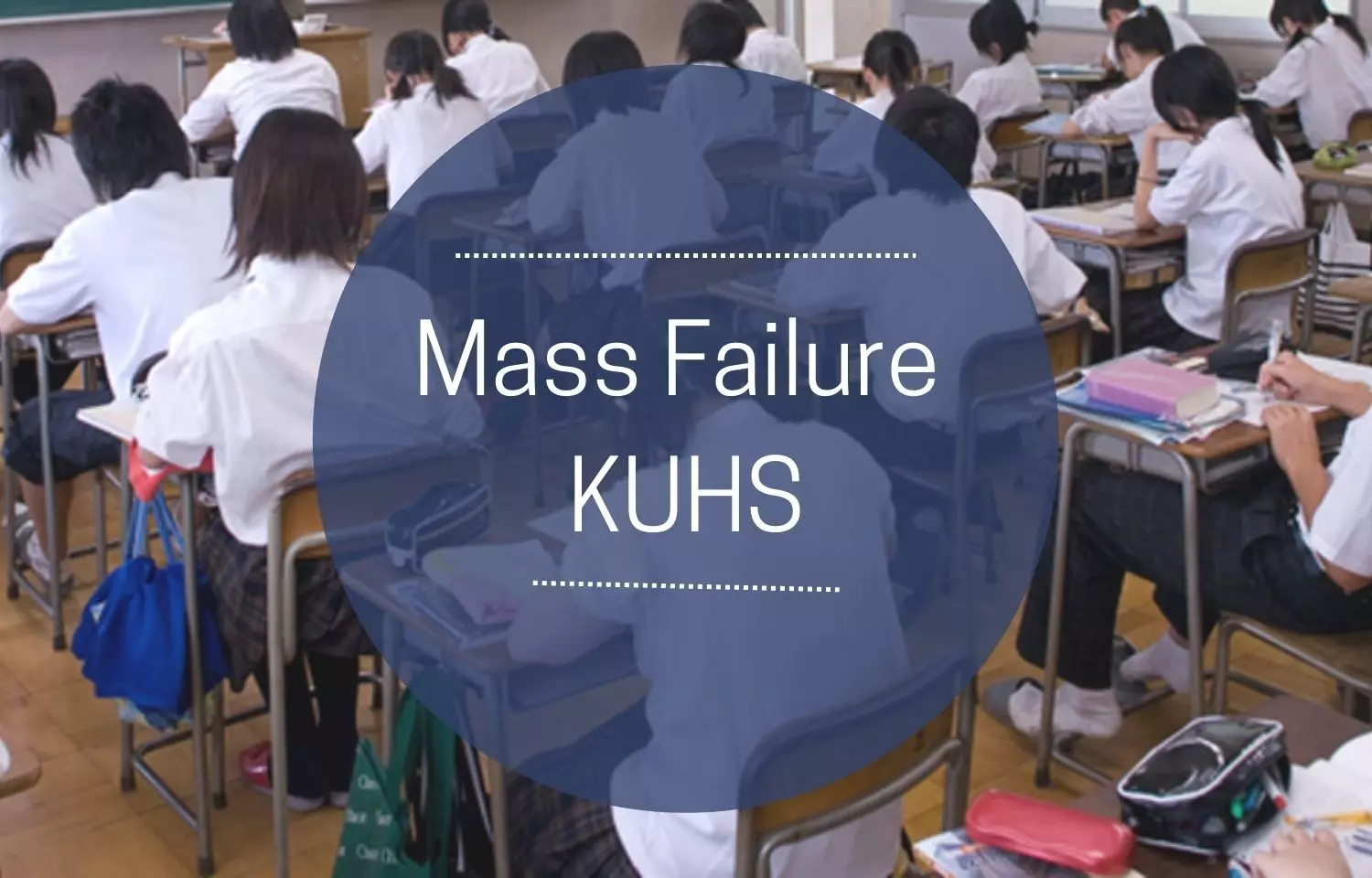Mass Failure in MBBS exam at 3 Medical Colleges, KUHS orders probe