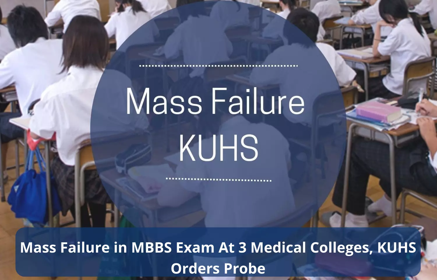 KUHS to investigate mass failure in 3 medical colleges