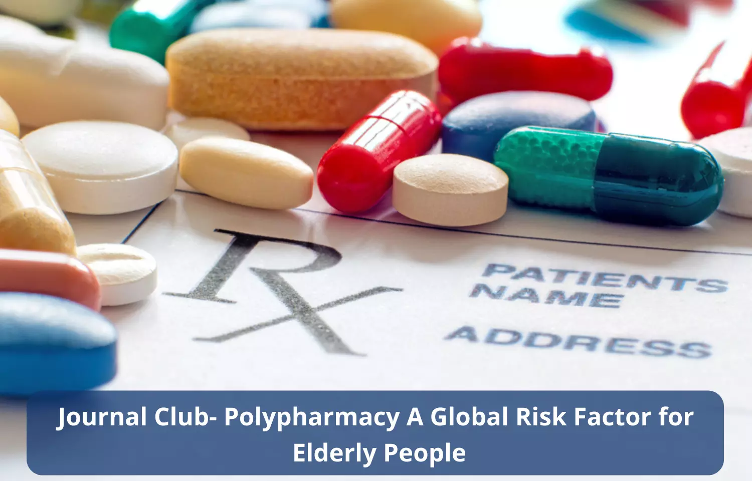 Journal Club- Polypharmacy A Global Risk Factor for Elderly People