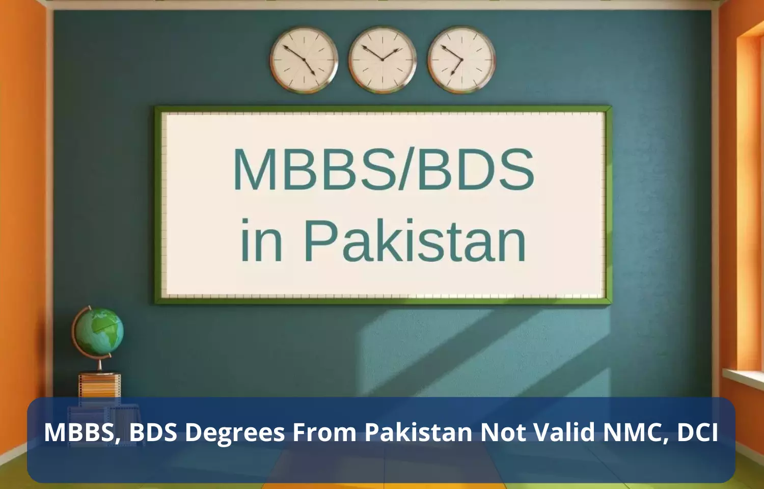 NMC declares MBBS, BDS degrees from Pakistan invalid