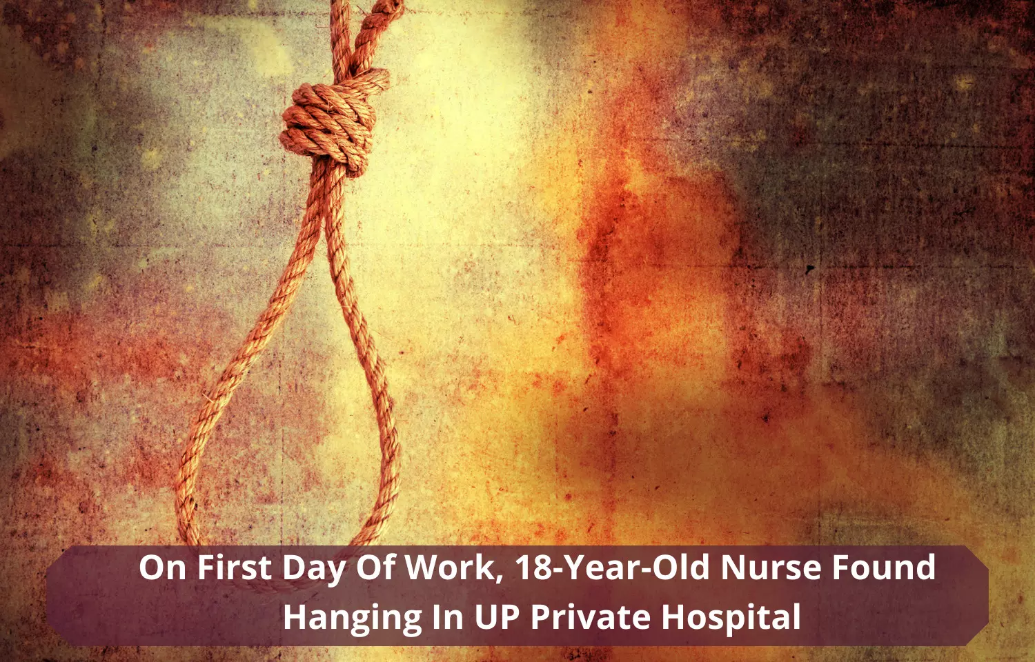 UP: 18-year-old nurse found hanging in private hospital