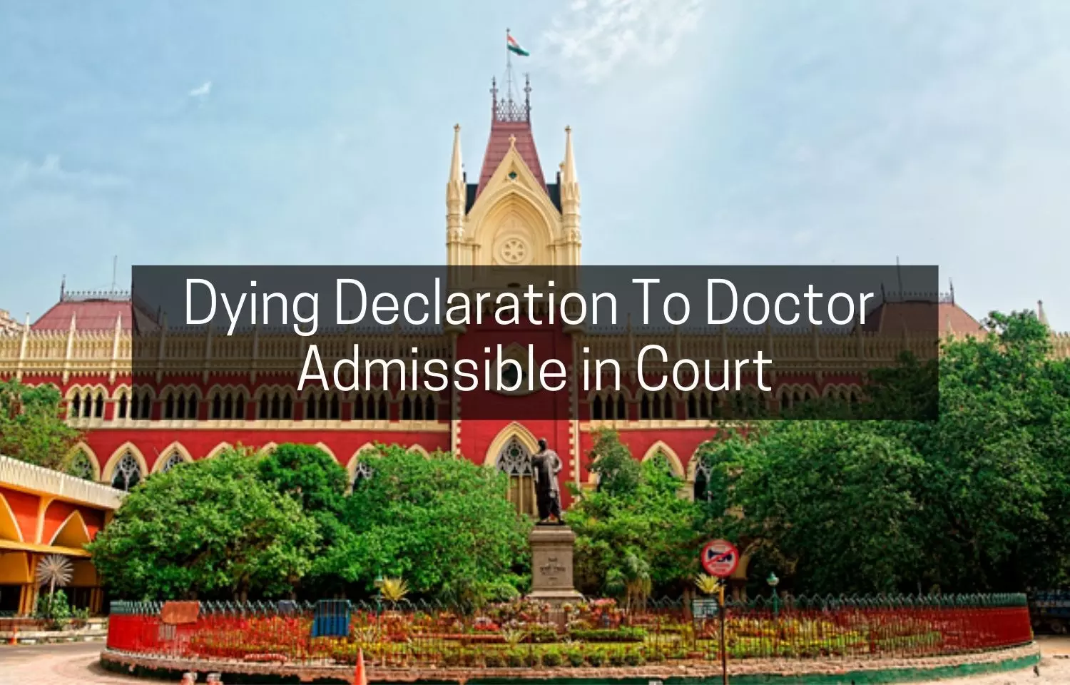 Dying Declaration Made to Doctor Admissible in Court: Orissa HC