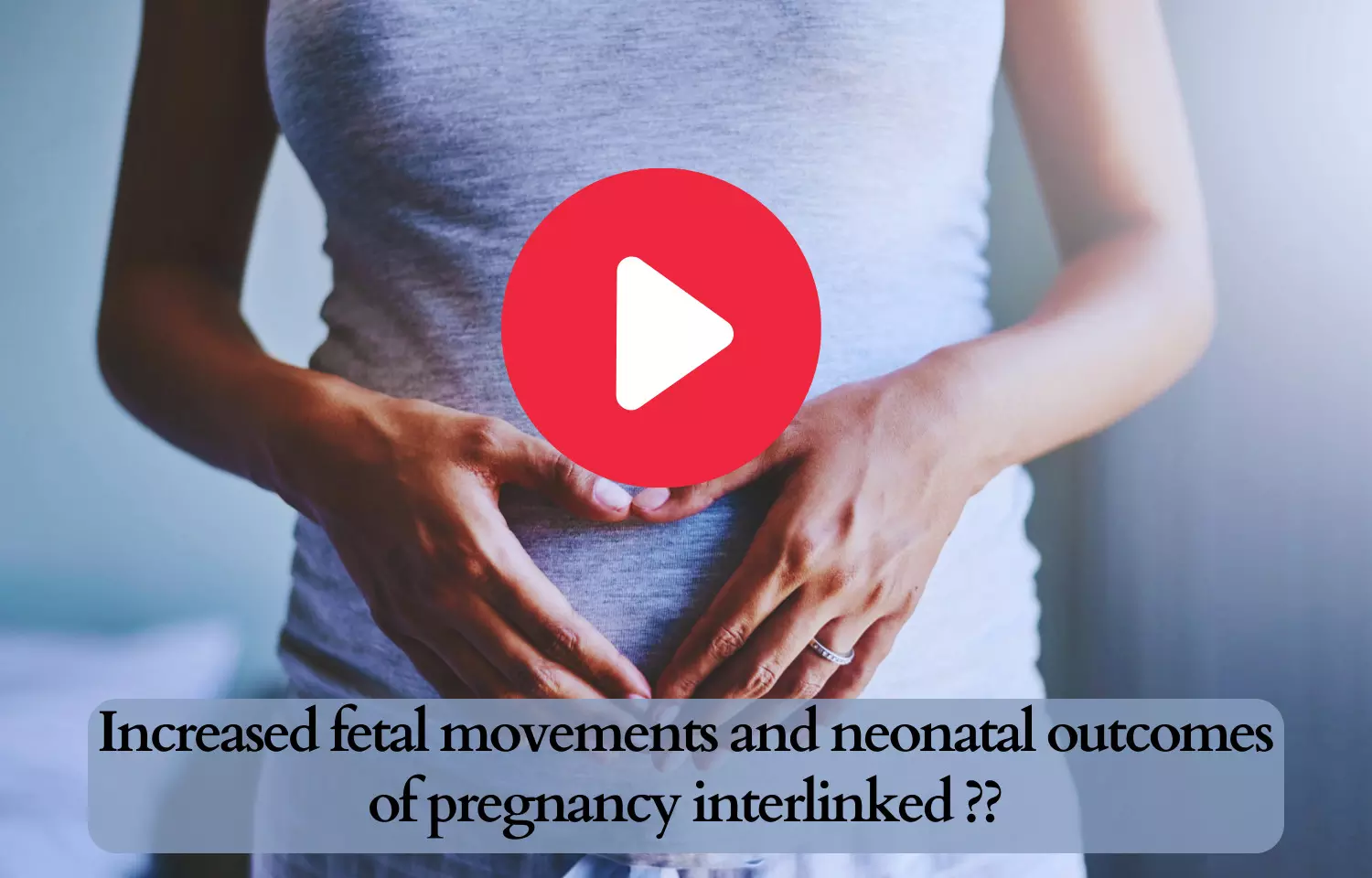 Increased fetal movements and neonatal outcomes of pregnancy interlinked ??
