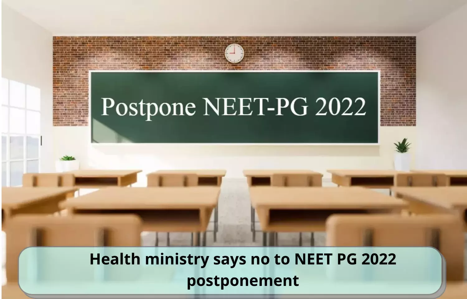 Health ministry says no to NEET PG 2022 postponement
