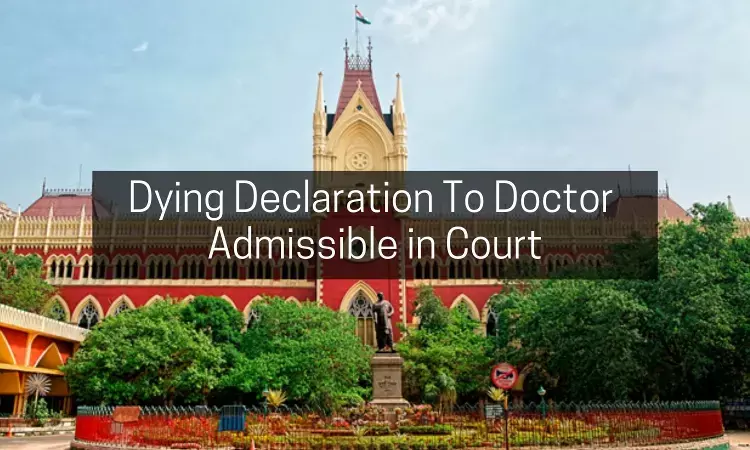 Dying Declaration Made to Doctor Admissible in Court: Orissa HC