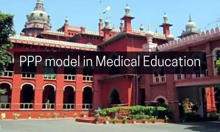 Madras HC advocates for PPP model in Medical Education, dismisses DME order