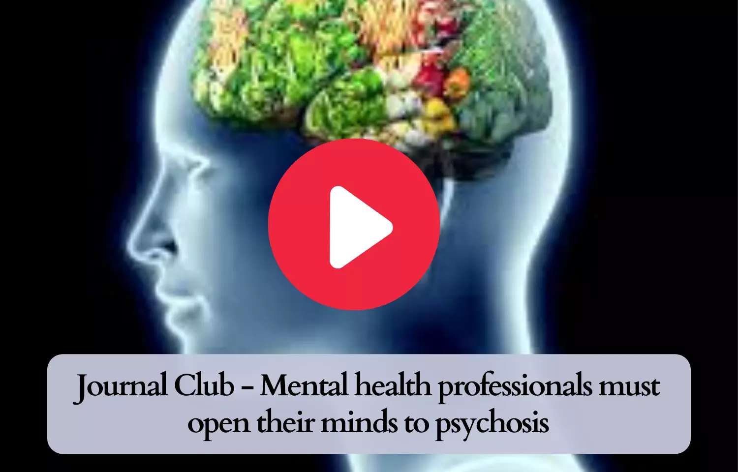 Journal Club - Mental health professionals must open their minds to psychosis