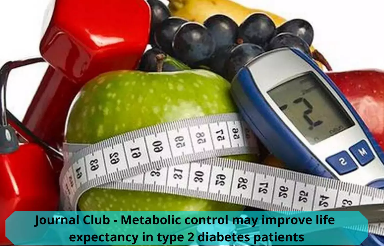 Journal Club - Metabolic control may improve life expectancy in type 2 diabetes patients