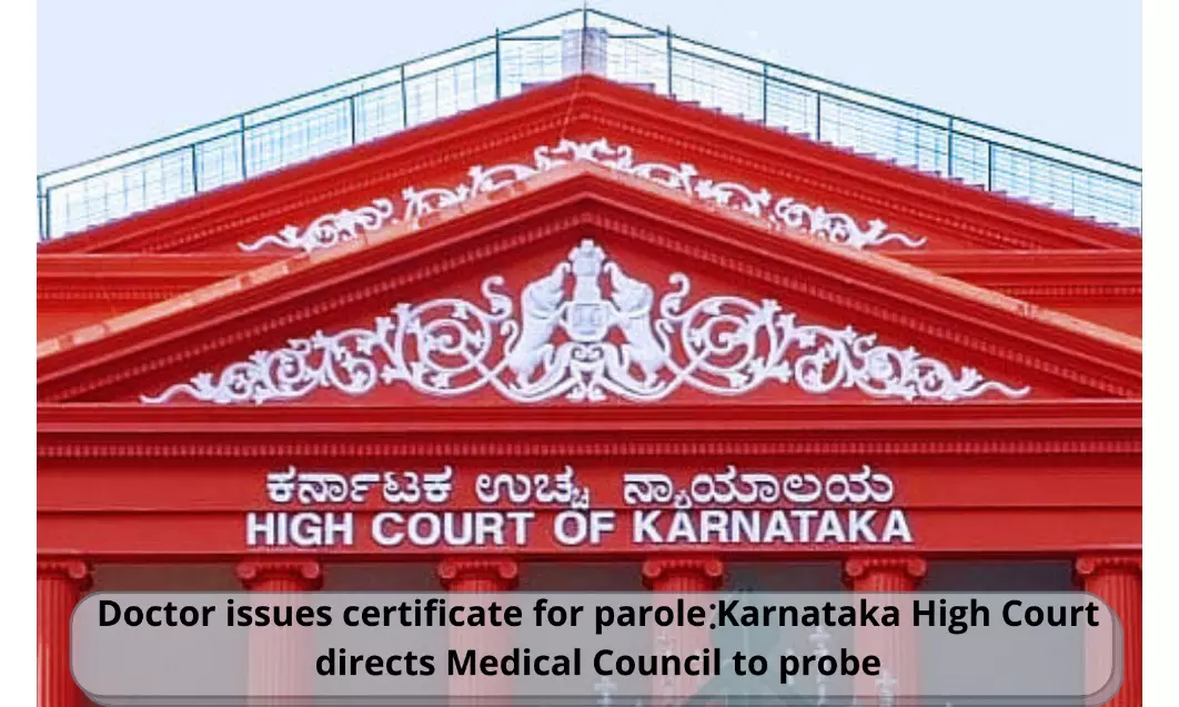 Doctor issues certificate for parole: Karnataka HC directs Medical Council to probe