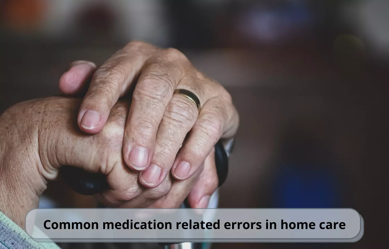 Journal Club - Common medication related errors in home care