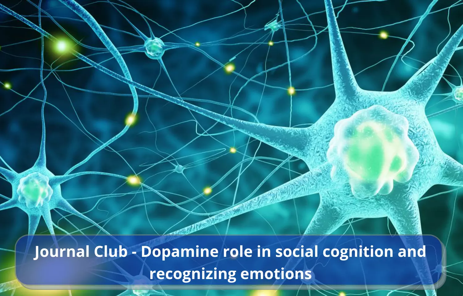 Journal Club - Dopamine role in social cognition and recognizing emotions