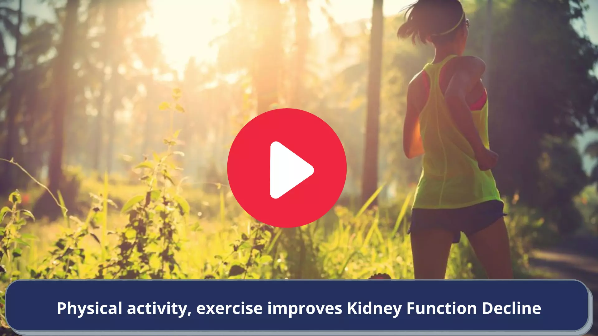 Physical activity, exercise improves Kidney Function Decline