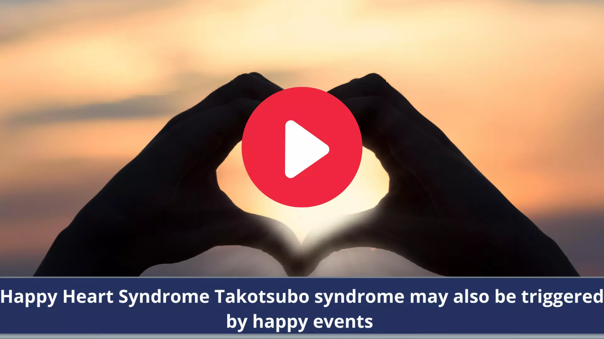 Happy Heart Syndrome Takotsubo syndrome may also be triggered by happy events