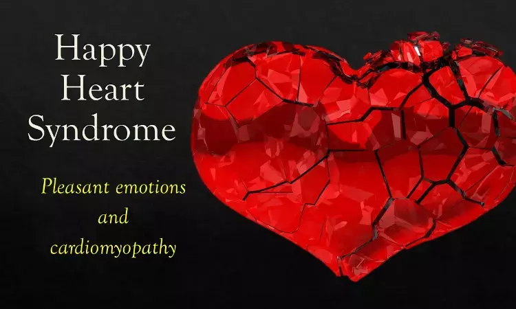 Pleasant emotions may trigger cardiomyopathy, JACC study describes a new entity- the Happy-heart syndrome
