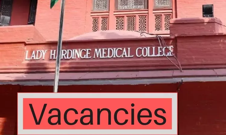 Apply Now At Lady Hardinge Medical College Delhi: 85 Junior Resident Vacancies in Various Departments: View All Details