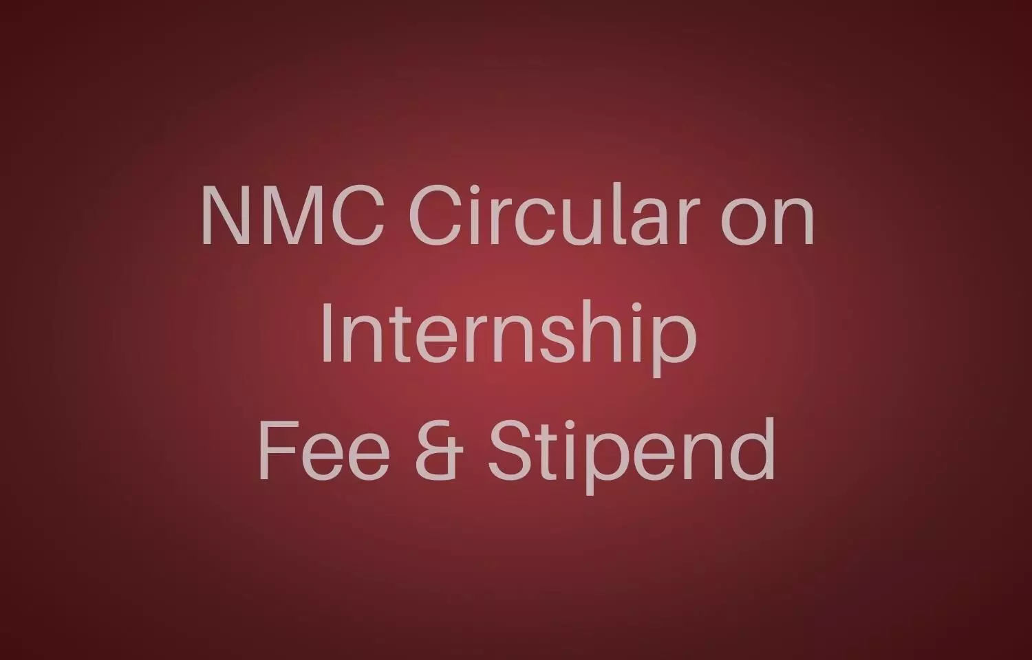 Take Strict Action on Medical Colleges charging MBBS Internship fee, not paying stipend to FMGs: NMC orders State Counterparts