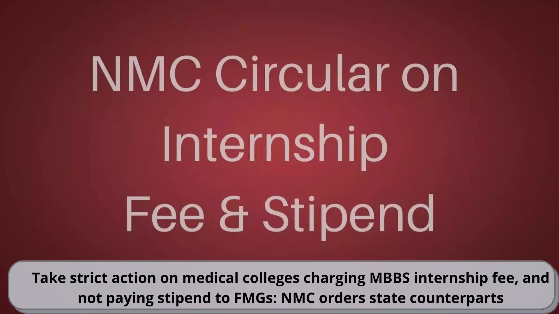 Take strict action on medical colleges charging MBBS internship fee, and not paying stipend to FMGs: NMC orders state counterparts