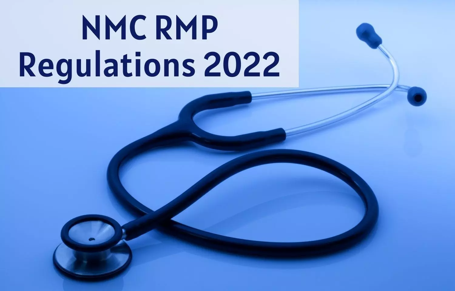 NMC releases Draft Registered Medical Practitioner Professional Conduct Regulations 2022, invites comments