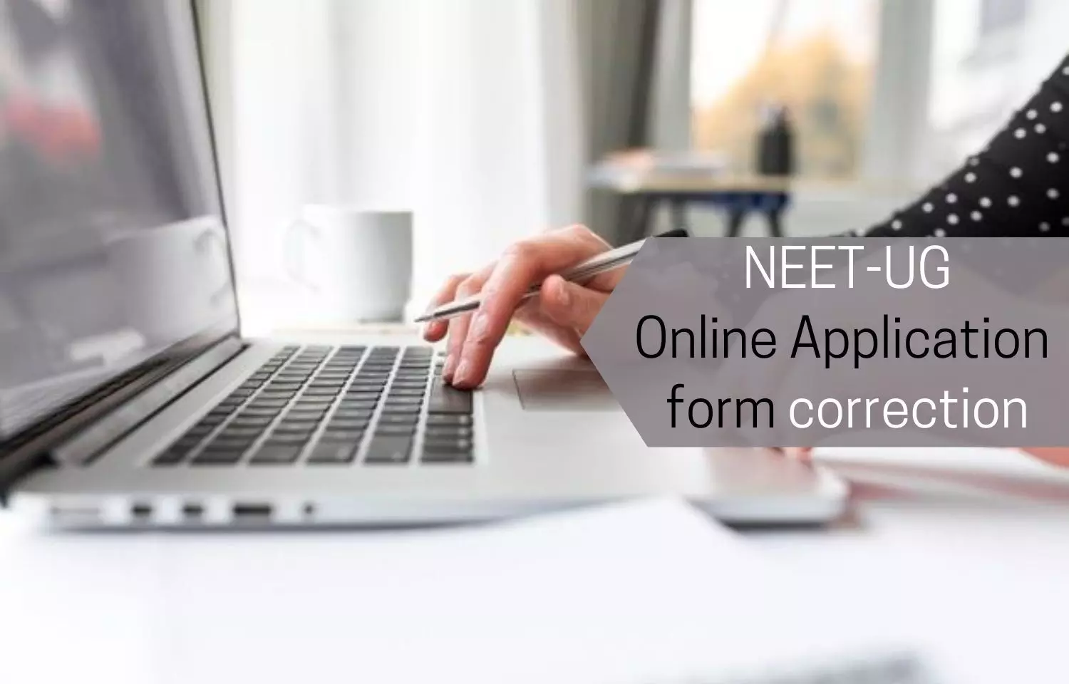 NTA opens Correction Window for NEET 2022 applications
