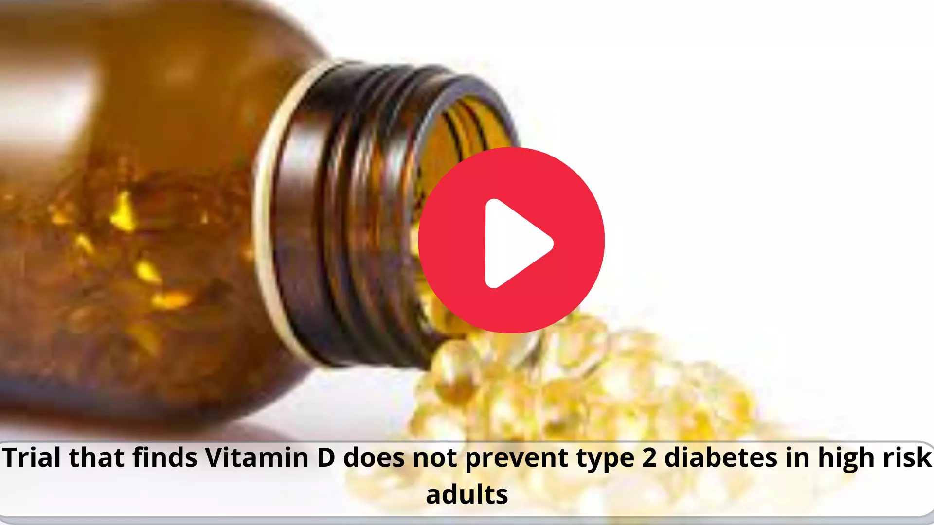 Trial that finds Vitamin D does not prevent type 2 diabetes in high risk adults