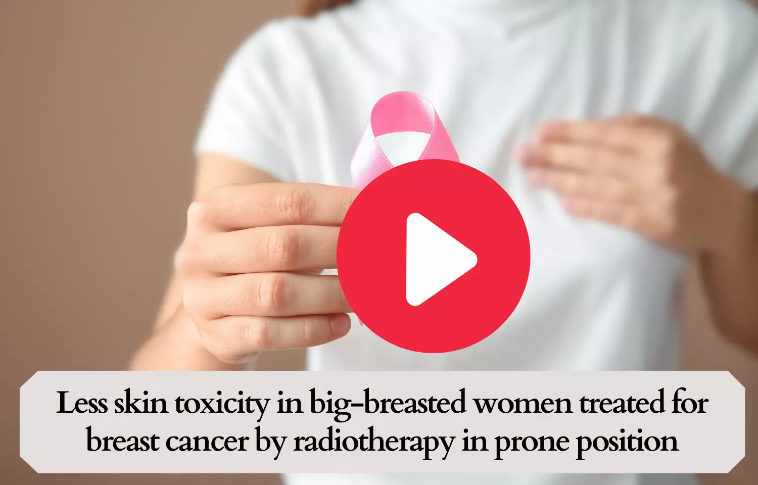 Less skin toxicity in big-breasted women treated for breast cancer by radiotherapy in prone position