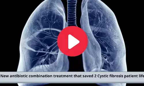 New antibiotic combination treatment to save 2 Cystic fibrosis patient life