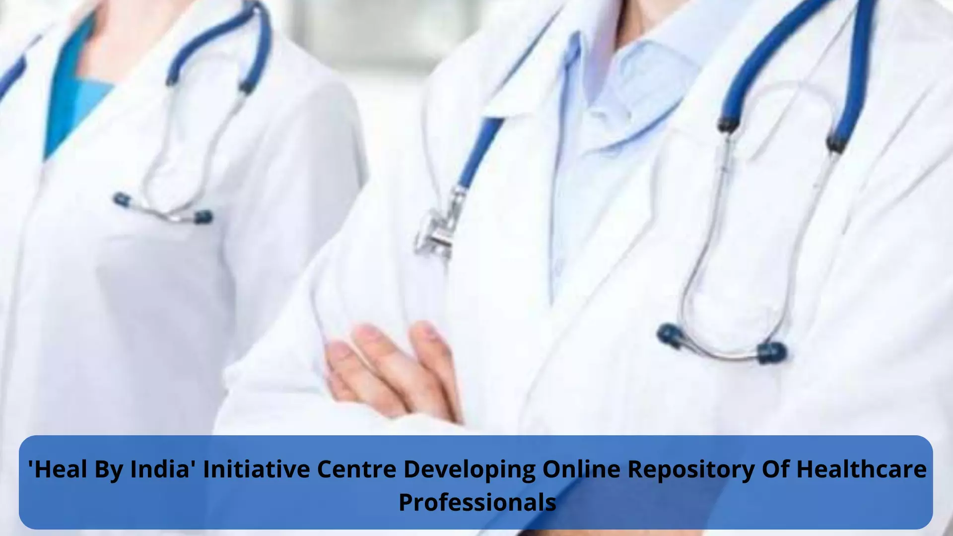 Heal By India Initiative: Govt Developing Online Repository Of ...