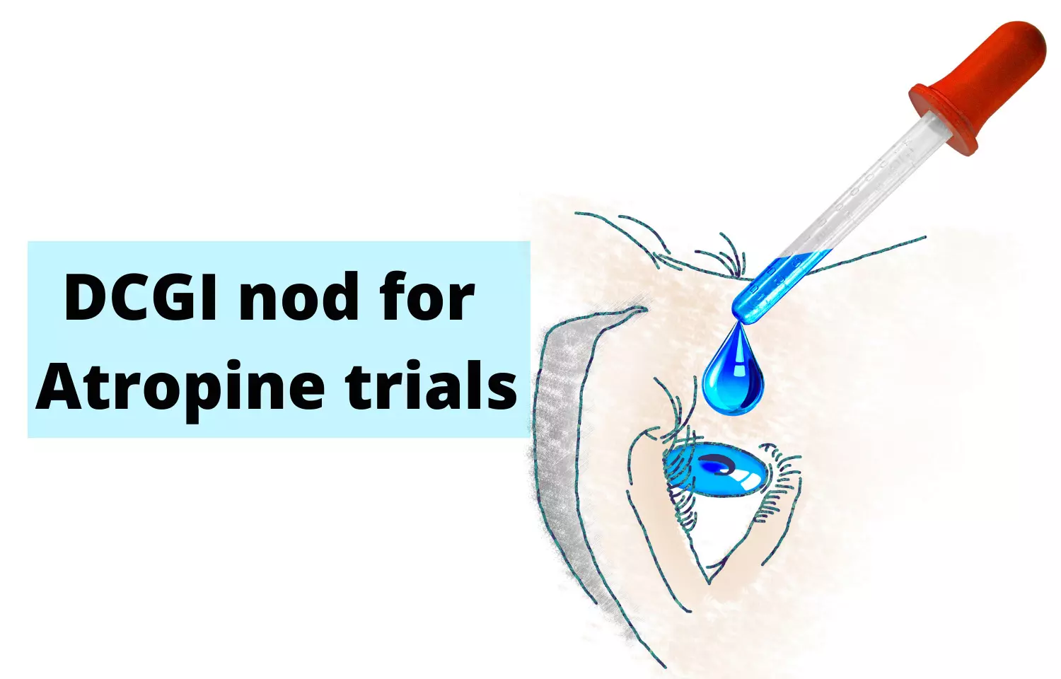 Entod Pharma gets DCGI nod for phase 3 trials of Atropine eye drops