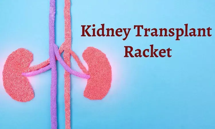 Delhi Kidney transplant racket: Chargesheet filed against 11 persons, including 2 Doctors