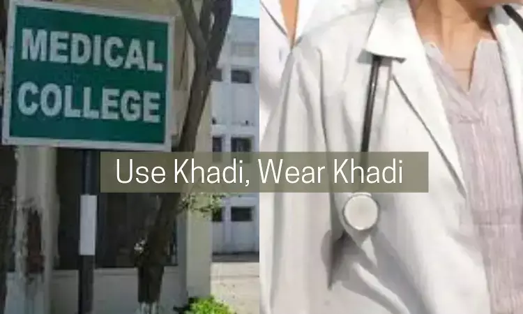 Use Khadi, Wear Khadi: NMC advises Doctors, Medical Colleges, Hospitals