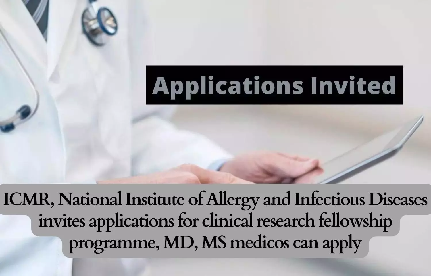 ICMR, National Institute of Allergy and Infectious Diseases invite applications for clinical research fellowship programme