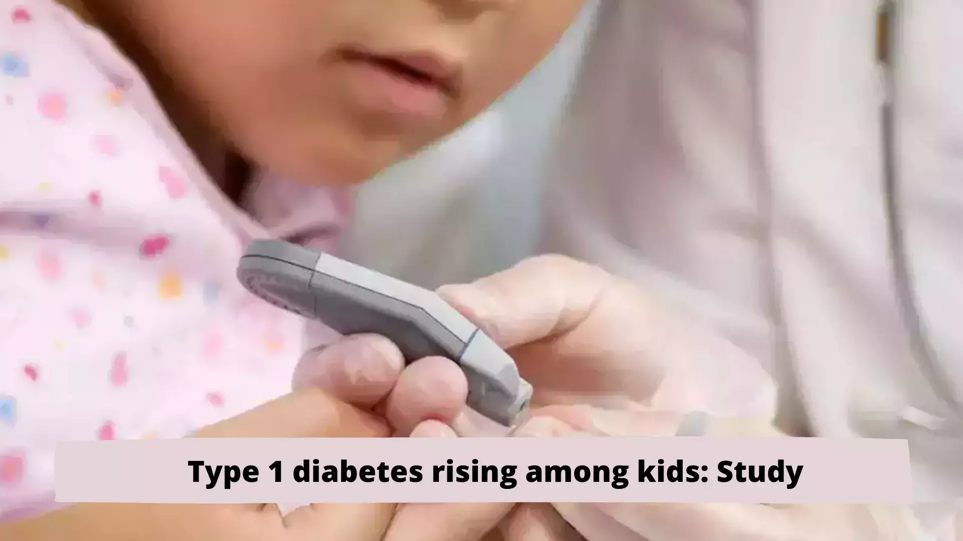 ICMR issues guidelines for management of type 1 diabetes in India