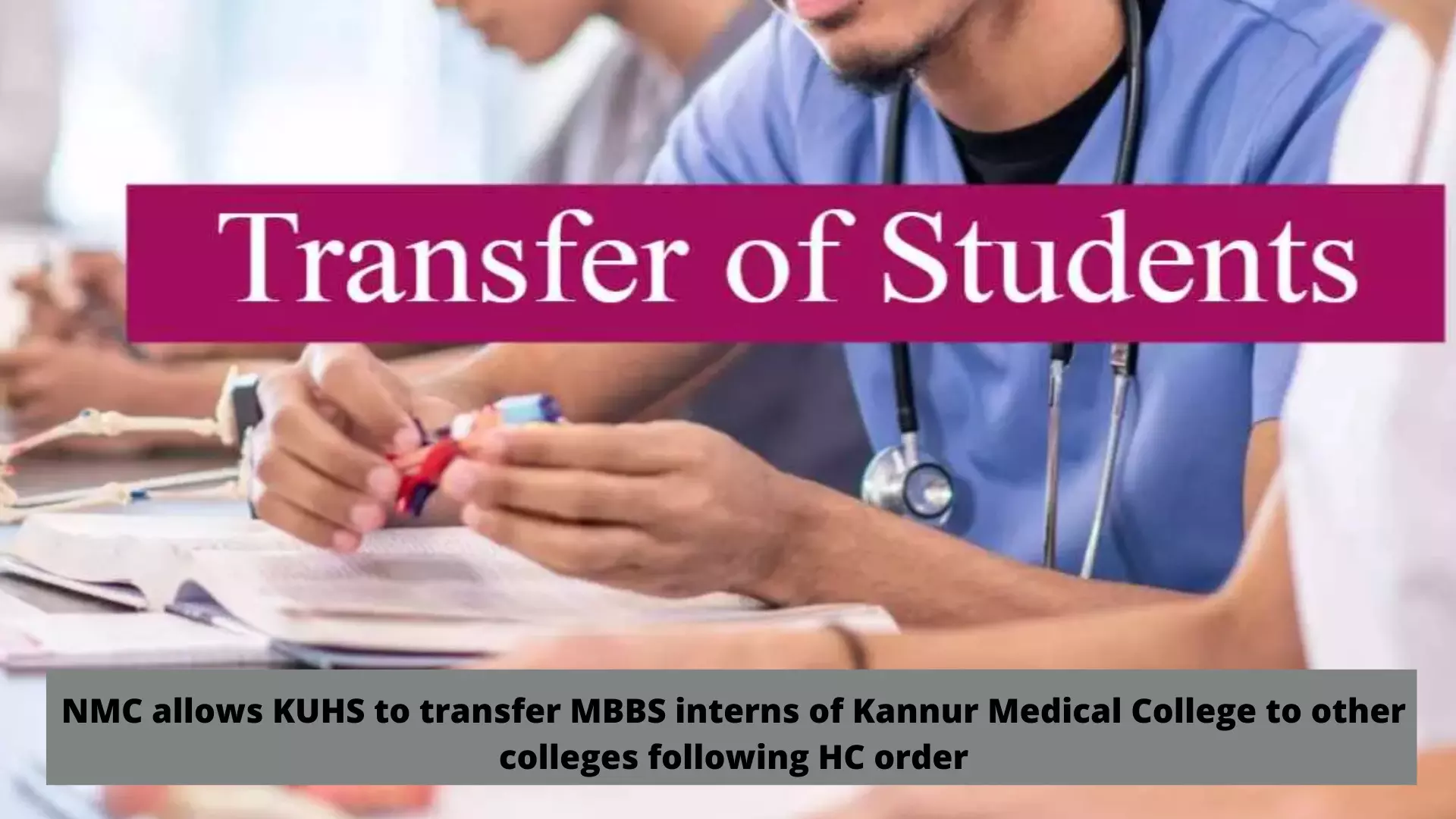 NMC allows KUHS to transfer MBBS interns of Kannur Medical College to other colleges