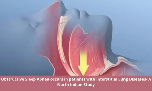 Obstructive Sleep Apnea occurs in patients with Interstitial Lung Diseases- A North Indian Study