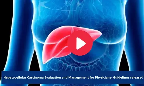 Hepatocellular Carcinoma Evaluation and Management for Physicians- Guidelines released