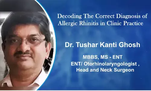 Decoding the correct diagnosis of Allergic Rhinitis in clinic practice - Dr Tushar Kanti Ghosh