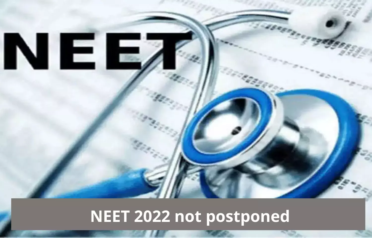 Fact Check: NEET 2022 not postponed
