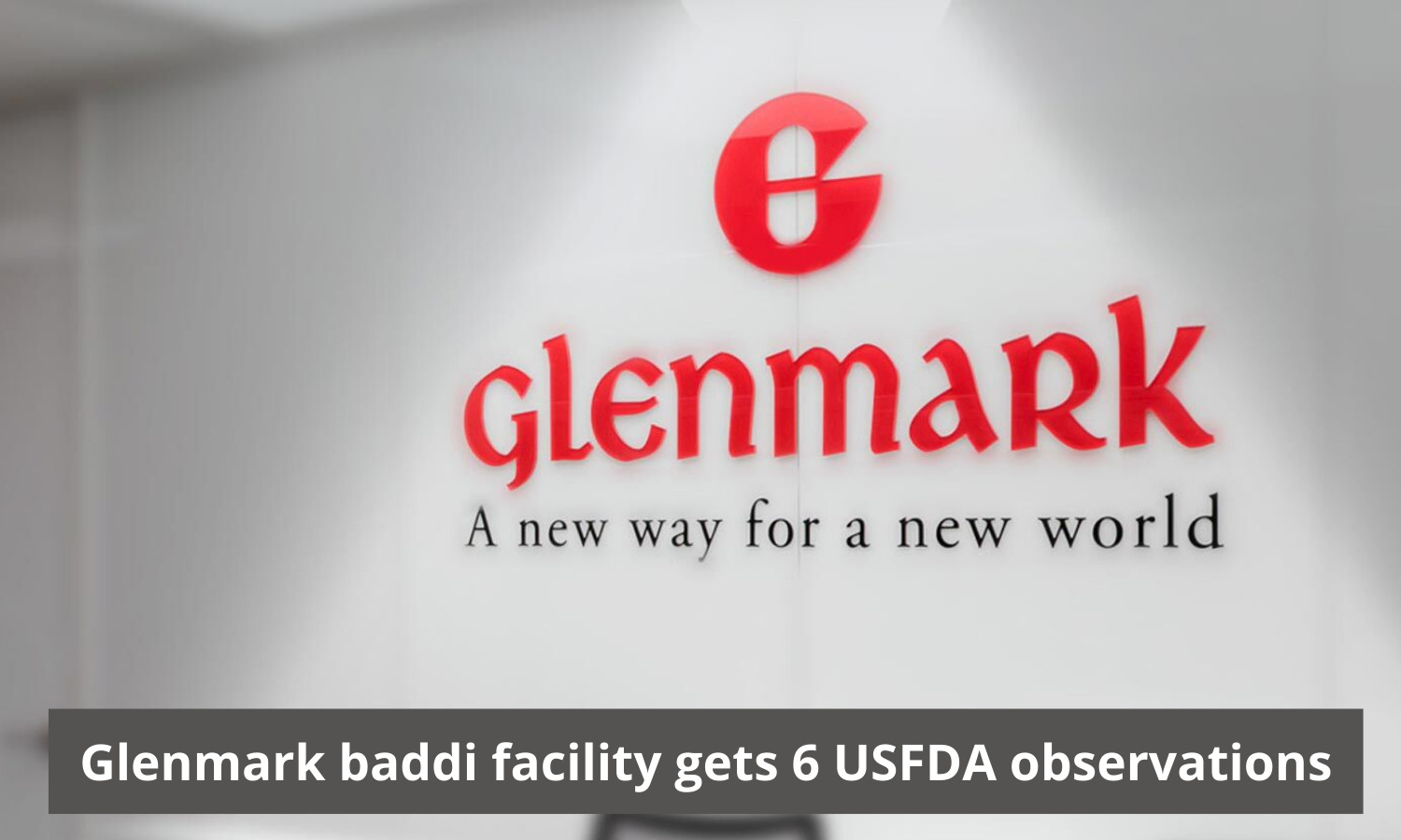 Glenmark Receives 6 USFDA Observations For Baddi Facility   179370 Untitled 1500 900px 