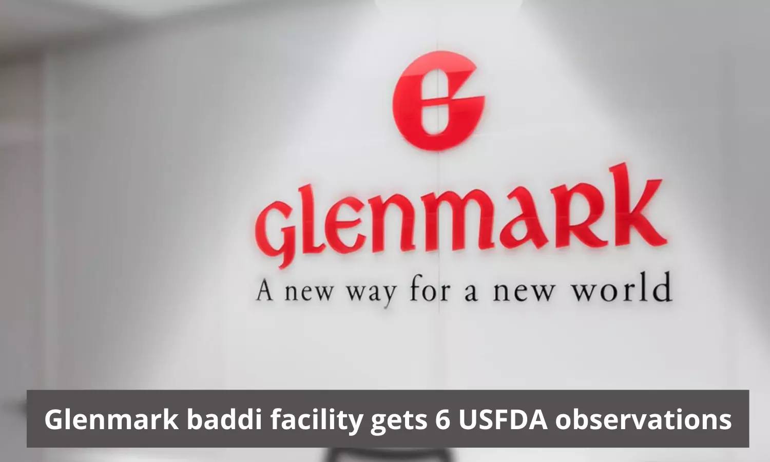 Glenmark receives 6 USFDA observations for Baddi facility