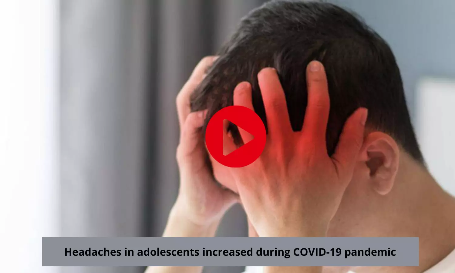 Headaches in adolescents increased during COVID-19 pandemic