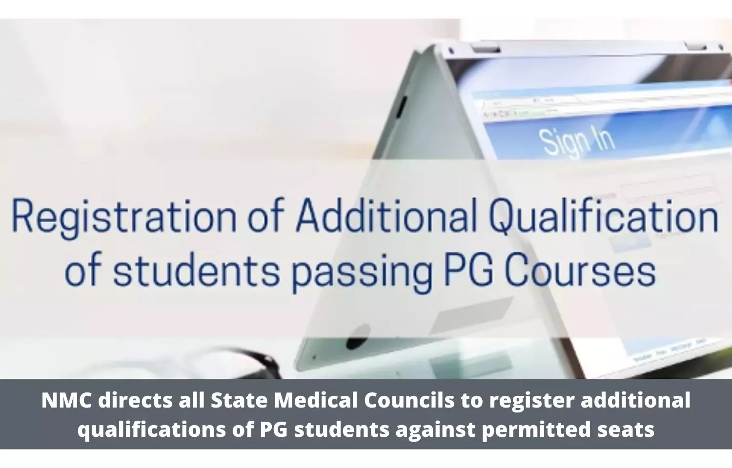 NMC directs all state medical councils to register additional qualifications of PG students against permitted seats