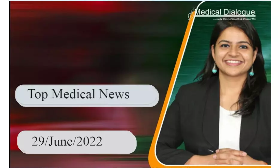 Top Medical Bulletin  29/Jund/2022