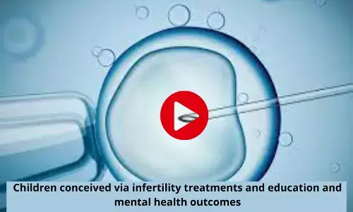 Children conceived via infertility treatments to have low mental health outcomes