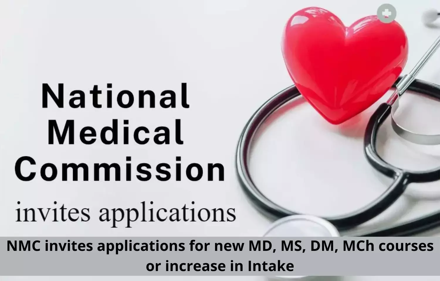 NMC invites applications for new MD, MS, DM, MCh courses or increase in intake