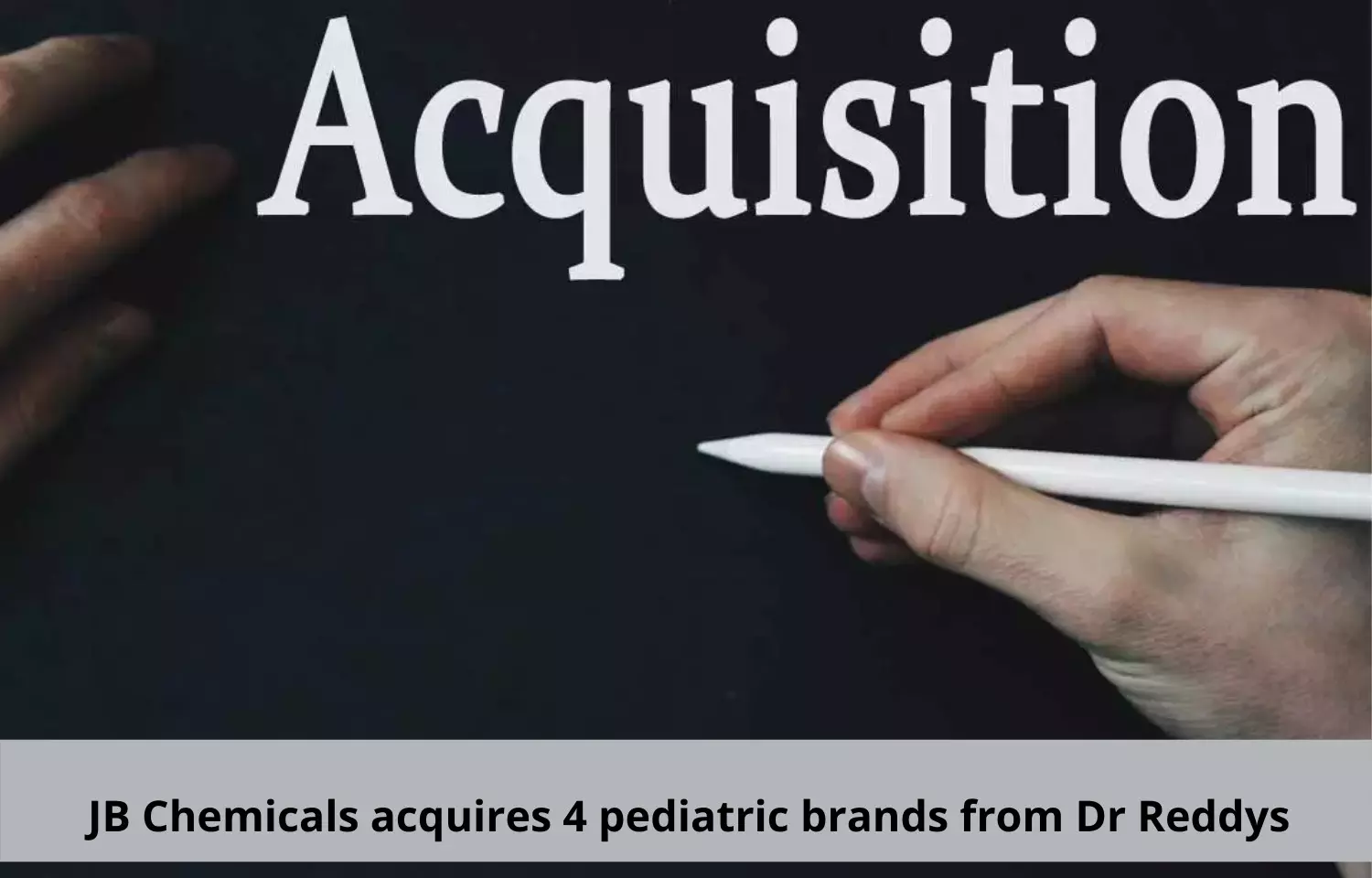 JB Chemicals acquires 4 pediatric brands from Dr Reddys