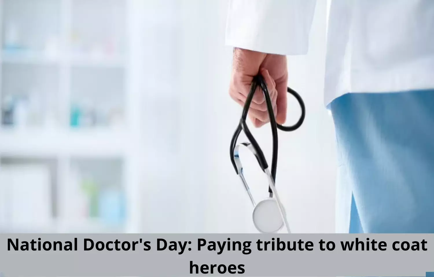 National doctors day: Paying tribute to white coat heroes